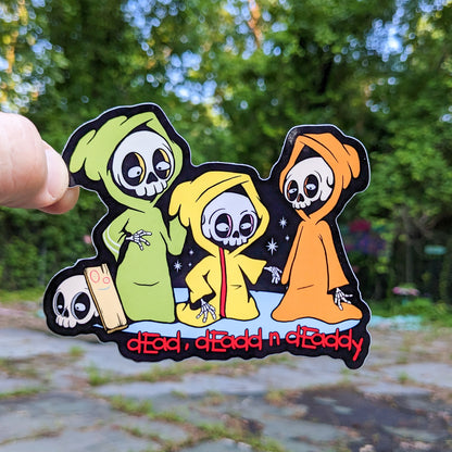 Dead, Deadd n Deaddy 4" Sticker