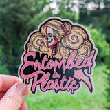 Entombed In Plastic 4" Sticker