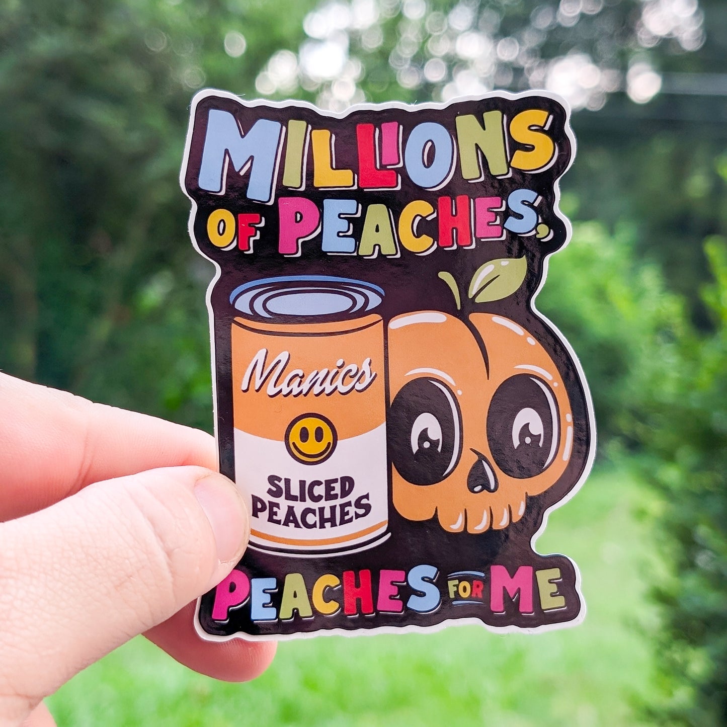 Millions of Peaches 4" Sticker
