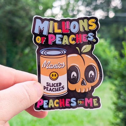 Millions of Peaches 4" Sticker