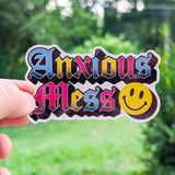 Anxious Mess 4" Sticker