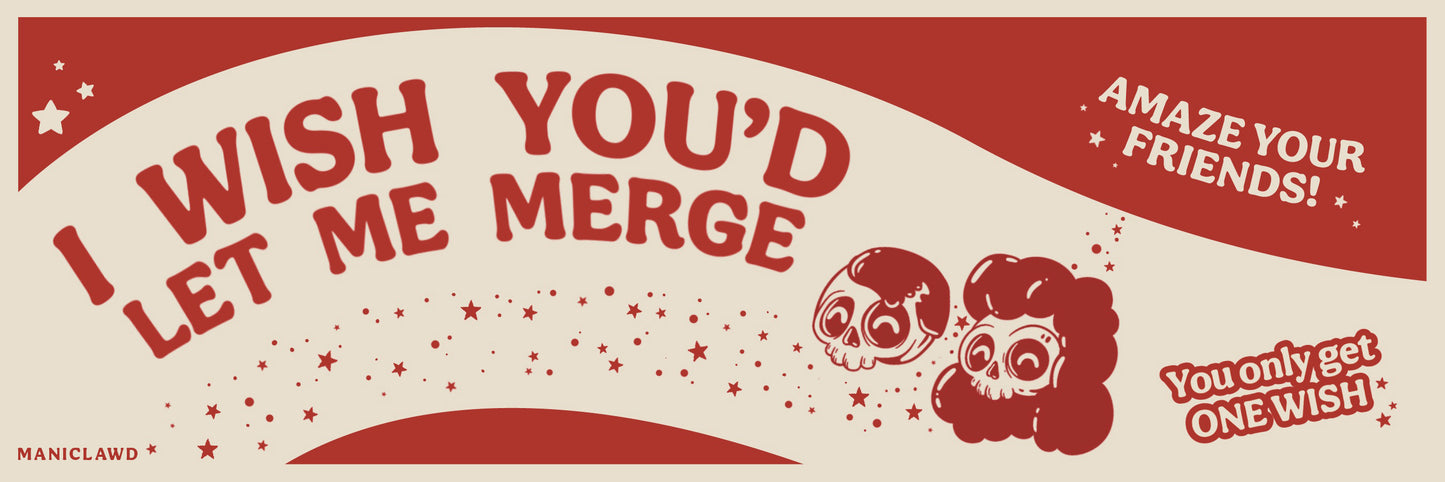 I Wish You Would Let Me Merge Bumper Sticker